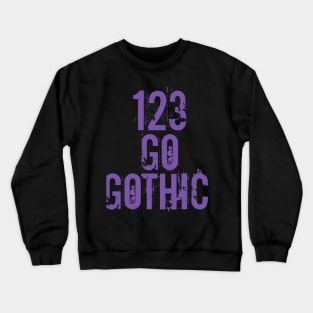 123 go gothic Crewneck Sweatshirt